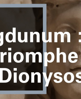 Au musée gallo-romain, le défilé triomphal de Dionysos