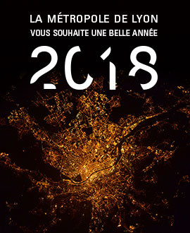 La Métropole de Lyon vous souhaite une belle année 2018