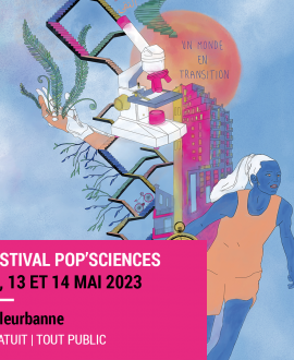 Pop’Sciences : un festival gratuit pour toutes et tous à Villeurbanne