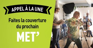 Faites la couverture du prochain MET'